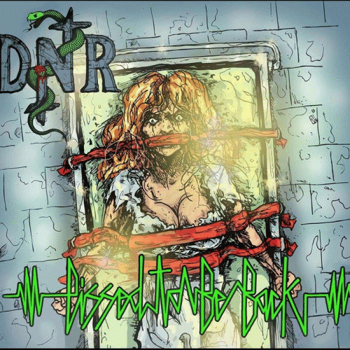 DNR (USA) : Pissed to Be Back